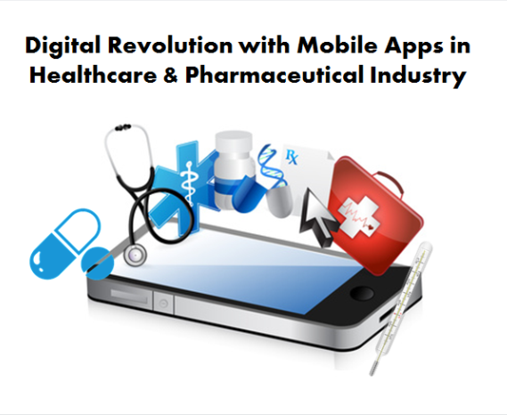 Digital Revolution with Mobile Apps in Healthcare & Pharmaceutical Industry